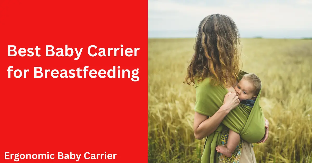 Best Baby Carrier for Breastfeeding
