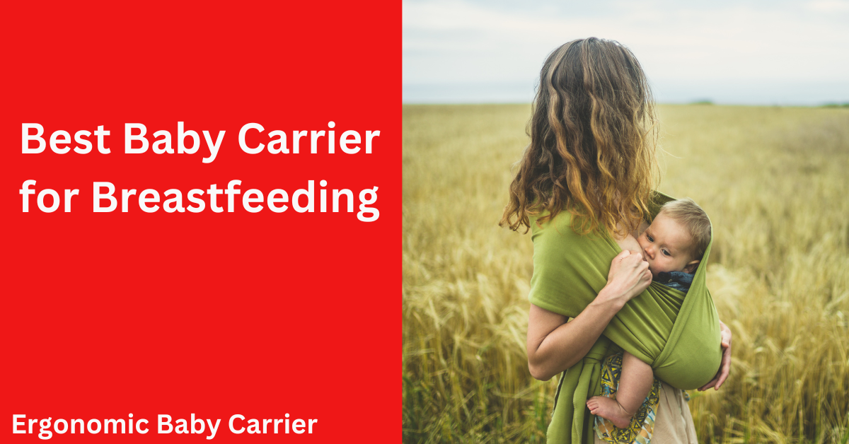 Best Baby Carrier for Breastfeeding