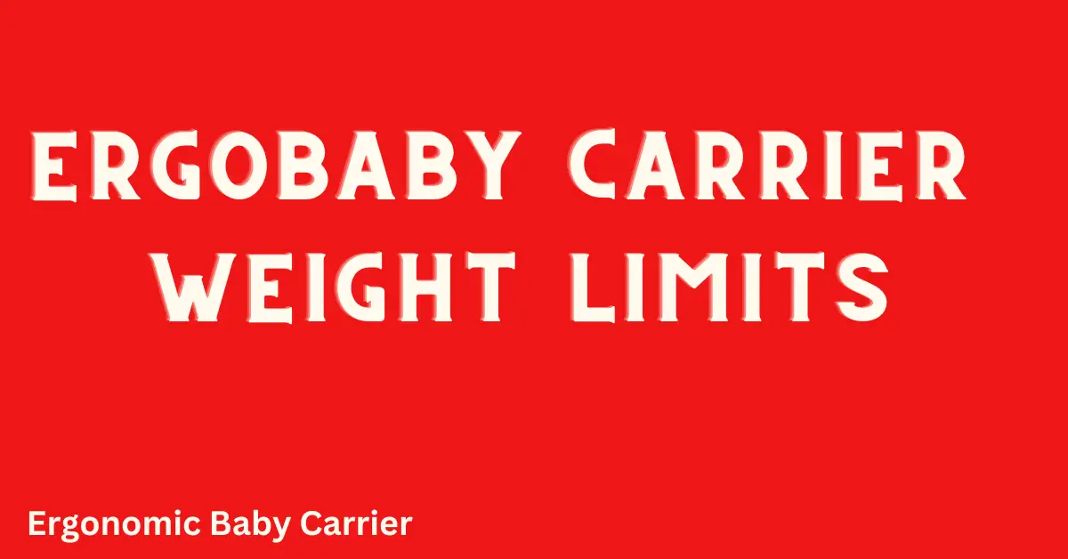 Ergobaby Carrier Weight Limits