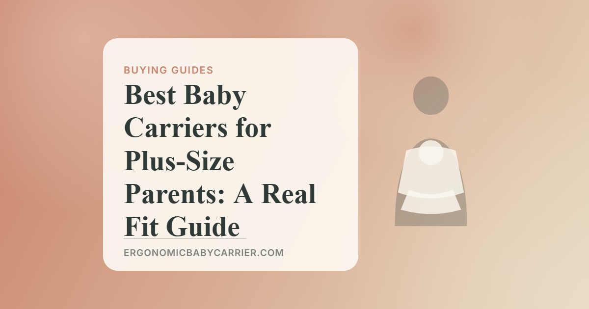 Best Baby Carriers for Plus-Size Parents: A Real Fit Guide — illustrated guide cover, Ergonomic Baby Carrier