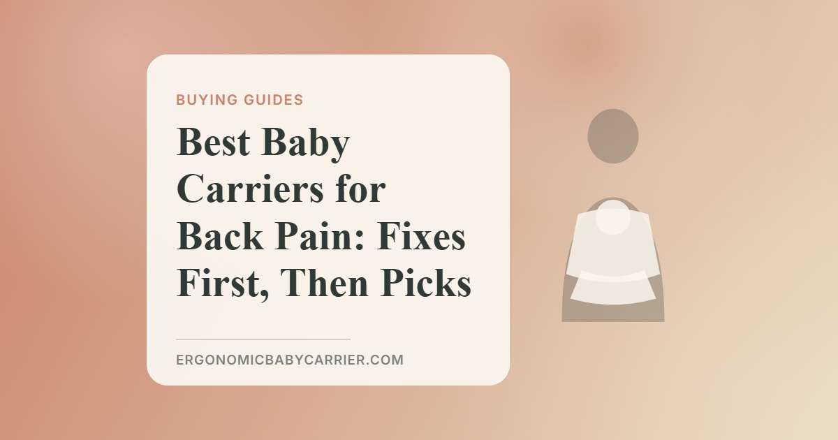 Best Baby Carriers for Back Pain: Fixes First, Then Picks — illustrated guide cover, Ergonomic Baby Carrier