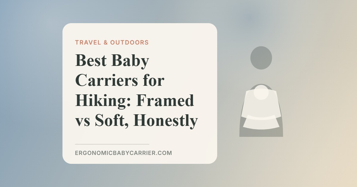 Best Baby Carriers for Hiking: Framed vs Soft, Honestly — illustrated guide cover, Ergonomic Baby Carrier