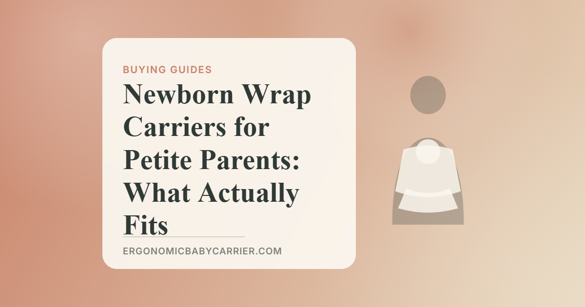 Newborn Wrap Carriers for Petite Parents: What Actually Fits — illustrated guide cover, Ergonomic Baby Carrier